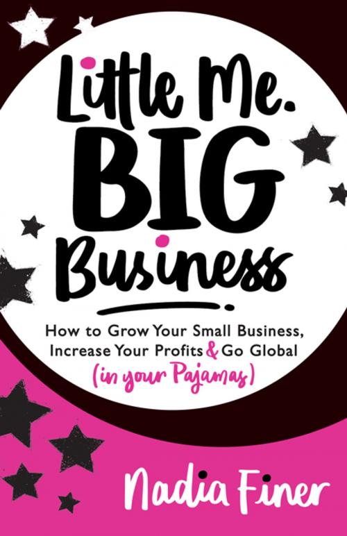 Cover of the book Little Me Big Business by Nadia Finer, Morgan James Publishing