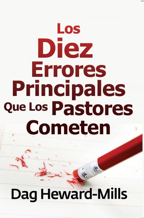 Cover of the book Los diez errores principales que los pastores cometen by Dag Heward-Mills, Dag Heward-Mills