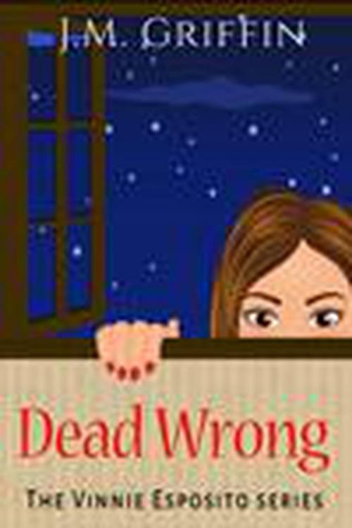 Cover of the book Dead Wrong by J.M. Griffin, Canaird Publishing