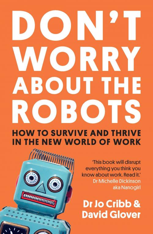 Cover of the book Don't Worry About the Robots by David Glover, Jo Cribb, Allen & Unwin