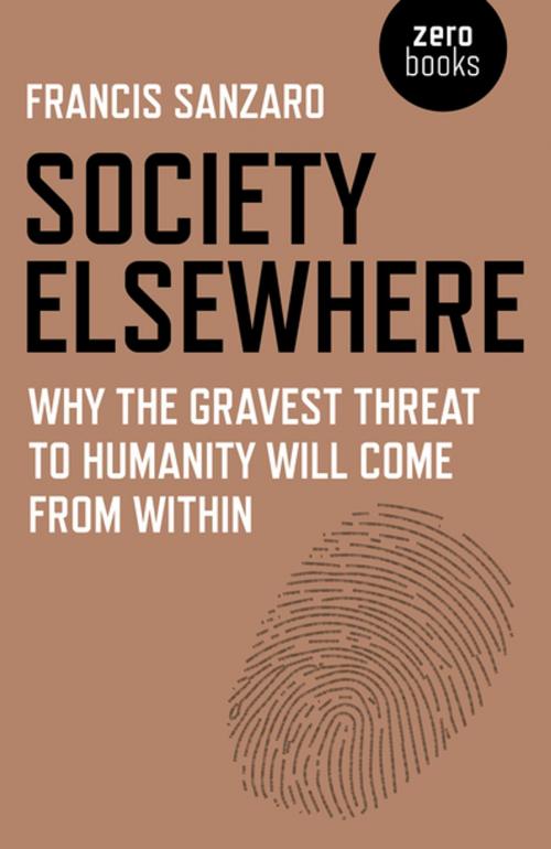 Cover of the book Society Elsewhere by Francis Sanzaro, John Hunt Publishing