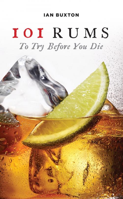 Cover of the book 101 Rums to Try Before You Die by Ian Buxton, Birlinn