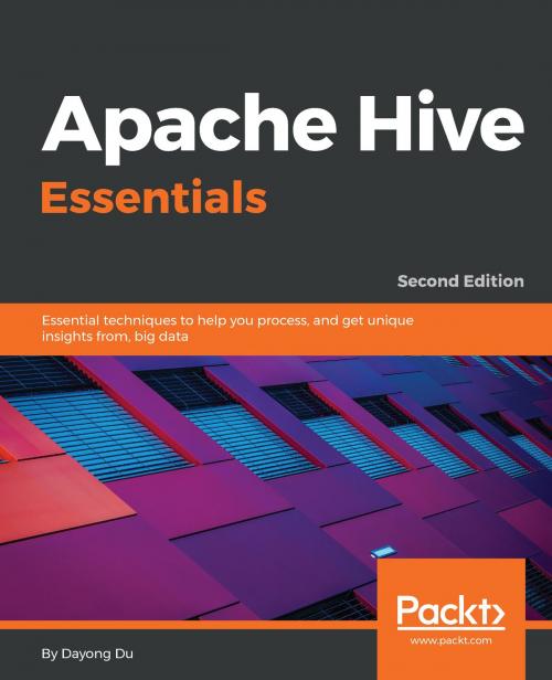 Cover of the book Apache Hive Essentials by Dayong Du, Packt Publishing