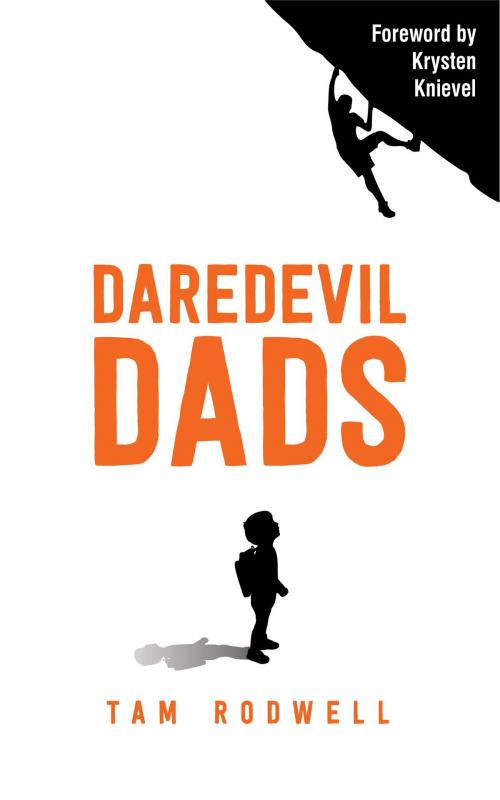 Cover of the book Daredevil Dads by Tam Rodwell, Crux Publishing Ltd