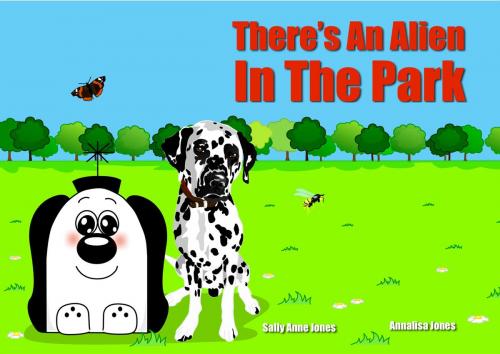 Cover of the book There's An Alien In The Park by Sally Jones, Annalisa Jones, Guinea Pig Education