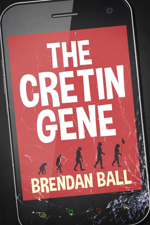 Cover of the book The Cretin Gene by Brendan Ball, ebookpartnership