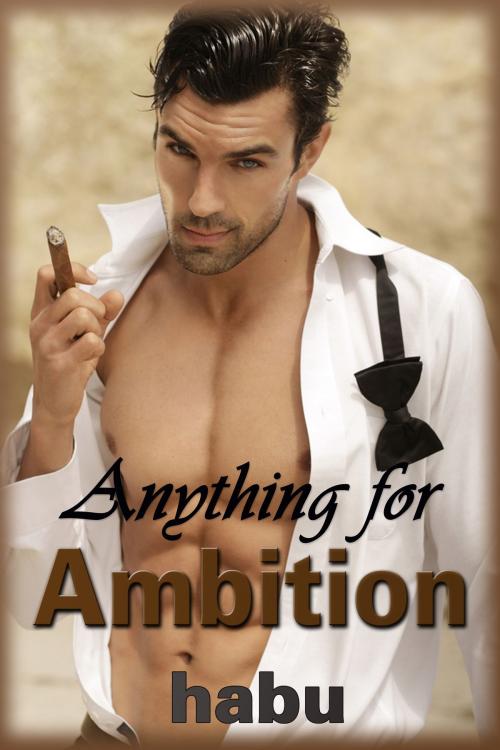 Cover of the book Anything for Ambition by habu, BarbarianSpy