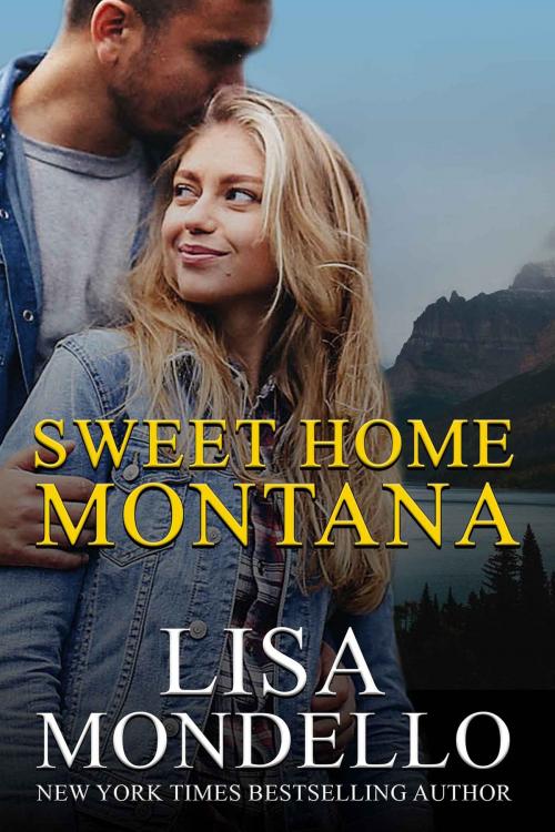 Cover of the book Sweet Home Montana by Lisa Mondello, Lisa Mondello