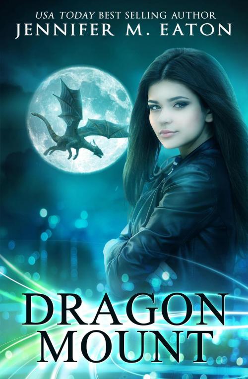 Cover of the book Dragon Mount by Jennifer M. Eaton, Jennifer M. Eaton