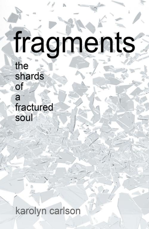 Cover of the book Fragments by karolyn carlson, Balboa Press