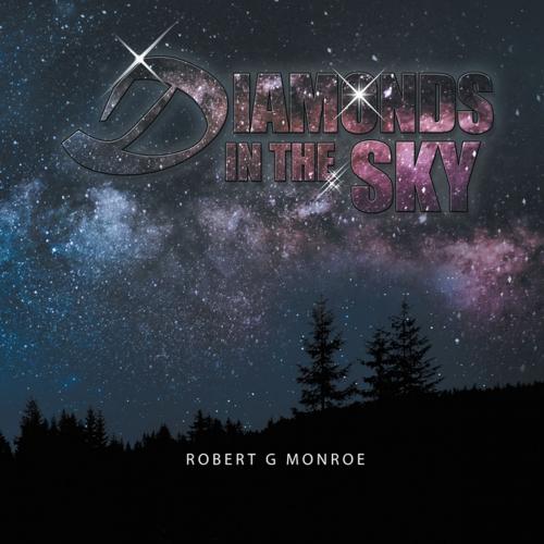 Cover of the book Diamonds in the Sky by Robert G Monroe, Xlibris US