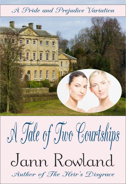 Cover of the book A Tale of Two Courtships by Jann Rowland, One Good Sonnet Publishing