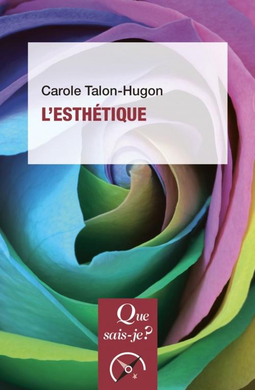 Cover of the book L'esthétique by Carole Talon-Hugon, Presses Universitaires de France