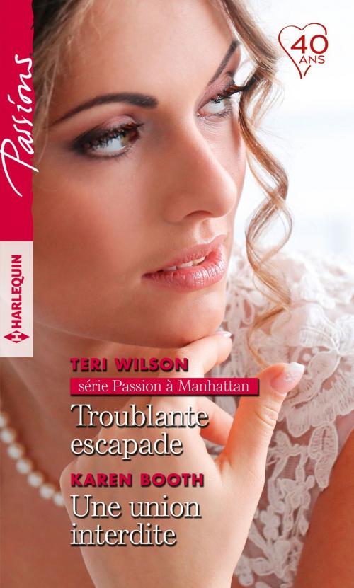 Cover of the book Troublante escapade - Une union interdite by Teri Wilson, Karen Booth, Harlequin