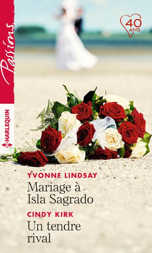 Cover of the book Mariage à Isla Sagrado - Un tendre rival by Yvonne Lindsay, Cindy Kirk, Harlequin