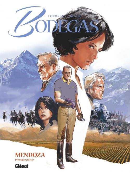 Cover of the book Bodegas Mendoza - Tome 01 by Francisco Ruizgé, Corbeyran, Glénat BD