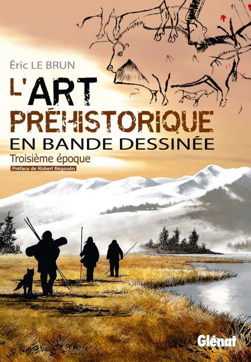 Cover of the book L'art préhistorique en BD - Tome 03 by Eric Le Brun, Glénat BD