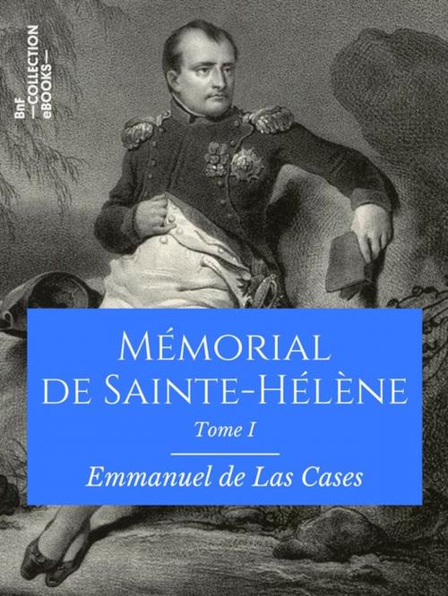 Cover of the book Mémorial de Sainte-Hélène by Emmanuel de Las Cases, BnF collection ebooks