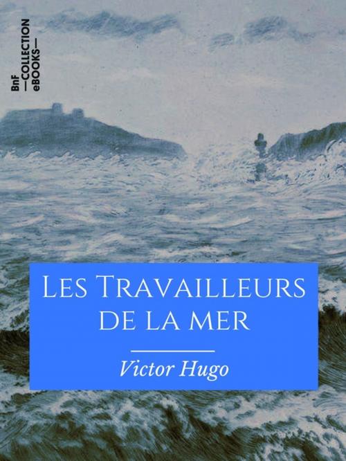 Cover of the book Les Travailleurs de la mer by Victor Hugo, François-Nicolas Chifflart, BnF collection ebooks