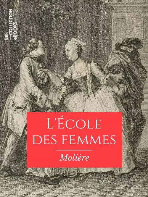 Cover of the book L'Ecole des femmes by Molière, BnF collection ebooks
