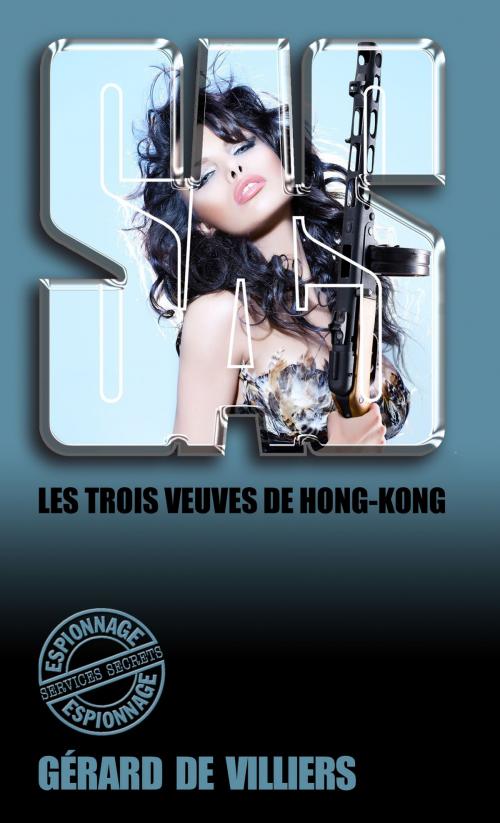 Cover of the book SAS 12 Les trois veuves de Hong-Kong by Gérard de Villiers, Gérard de Villiers - SAS
