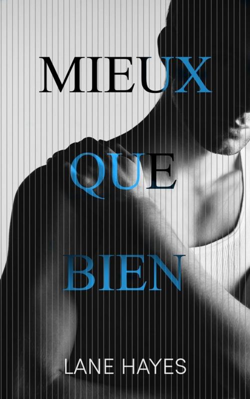 Cover of the book Mieux que bien by Lane Hayes, Juno Publishing