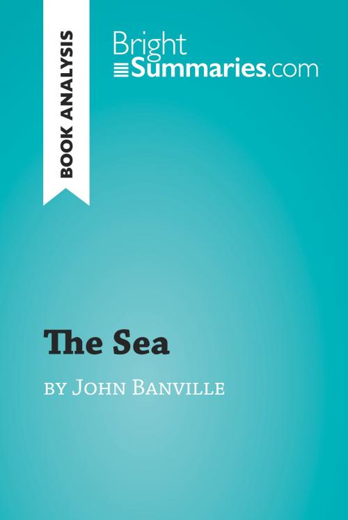 Cover of the book The Sea by John Banville (Book Analysis) by Bright Summaries, BrightSummaries.com