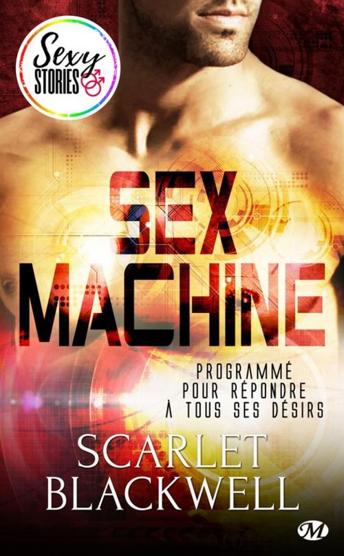 Cover of the book Sex Machine - Sexy Stories by Scarlet Blackwell, Milady