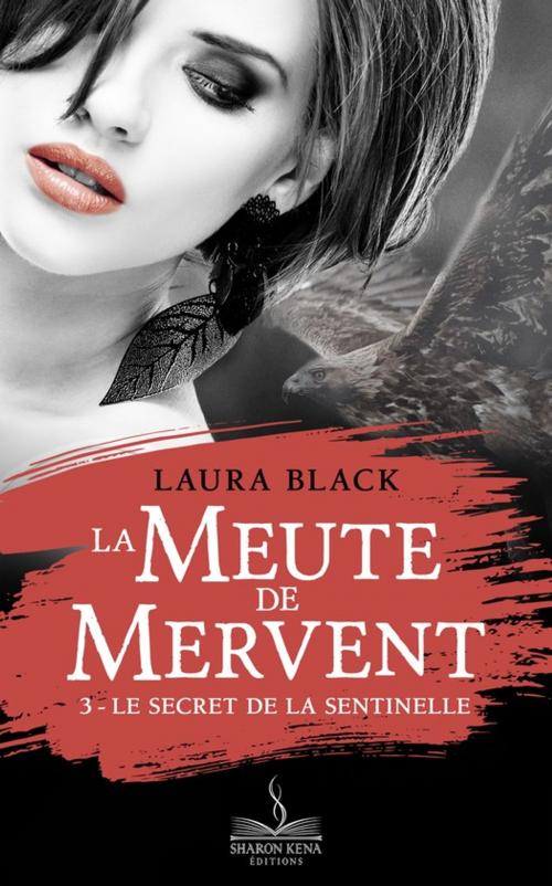 Cover of the book Le secret de la sentinelle by Laura Black, Éditions Sharon Kena