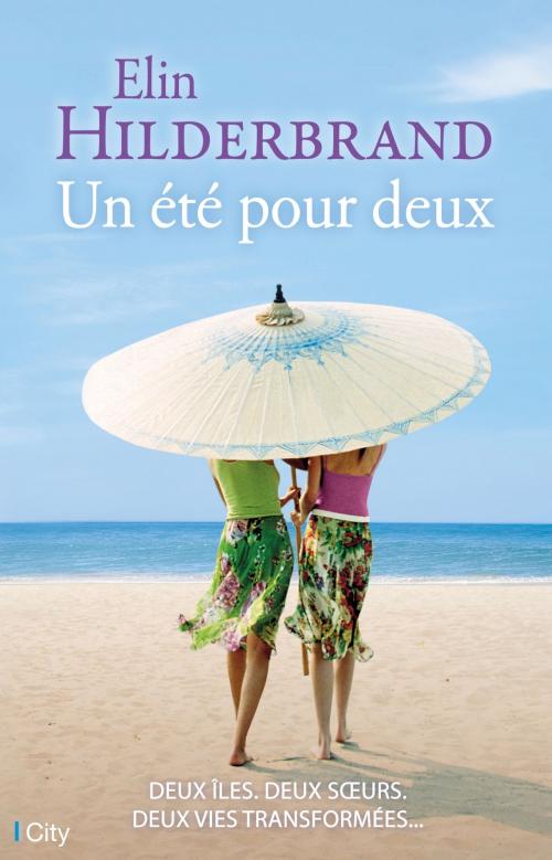 Cover of the book Un été pour deux by Elin Hilderbrand, City Edition