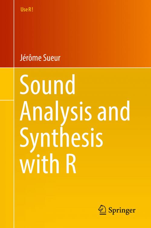 Cover of the book Sound Analysis and Synthesis with R by Jérôme  Sueur, Springer International Publishing