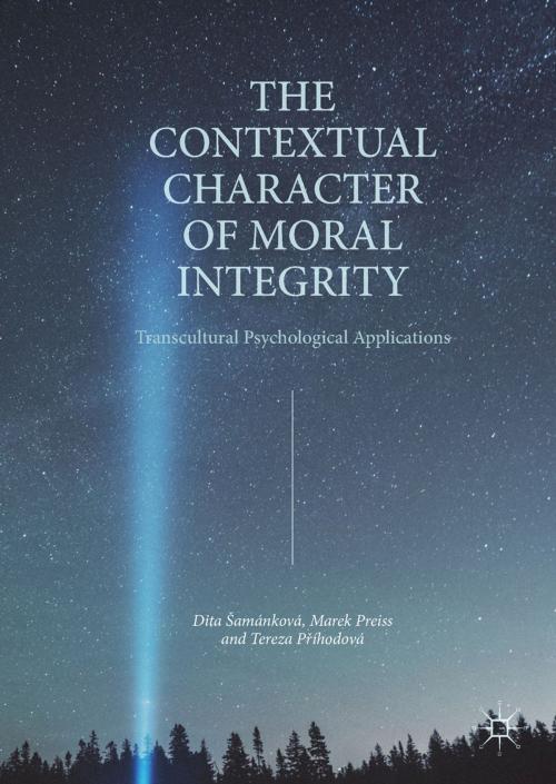 Cover of the book The Contextual Character of Moral Integrity by Dita Šamánková, Marek Preiss, Tereza Příhodová, Springer International Publishing