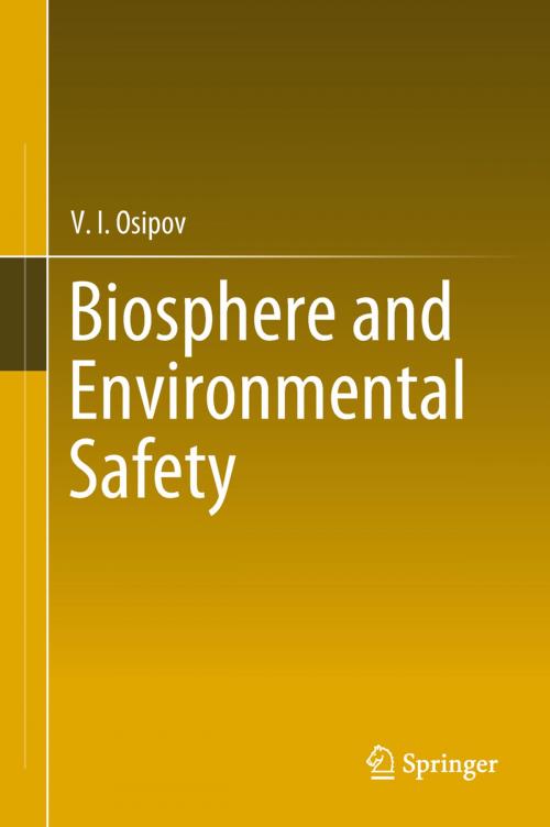 Cover of the book Biosphere and Environmental Safety by V.I. Osipov, Springer International Publishing