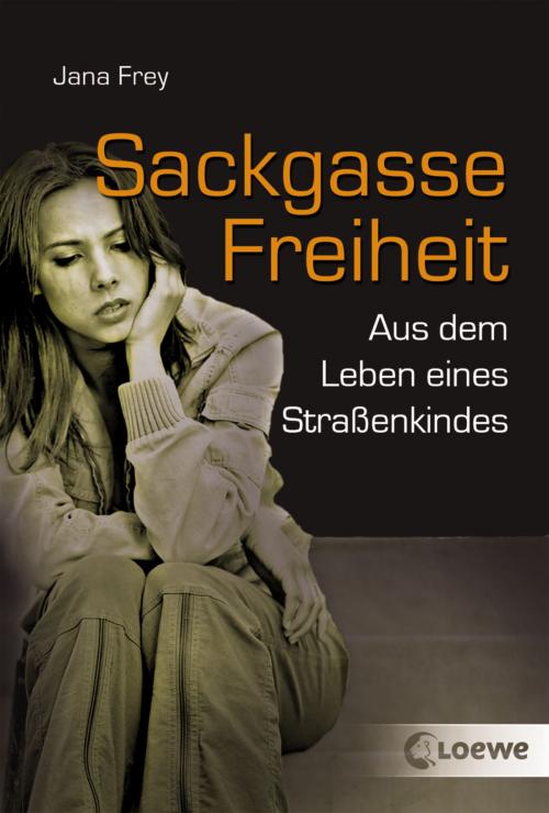 Cover of the book Sackgasse Freiheit by Jana Frey, Loewe Verlag