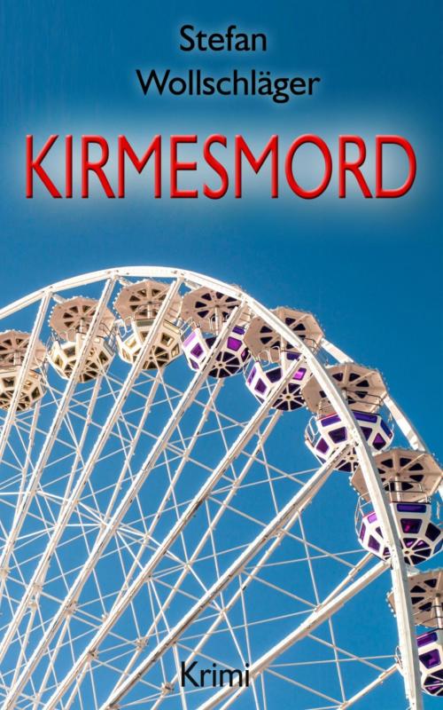 Cover of the book Kirmesmord by Stefan Wollschläger, BookRix