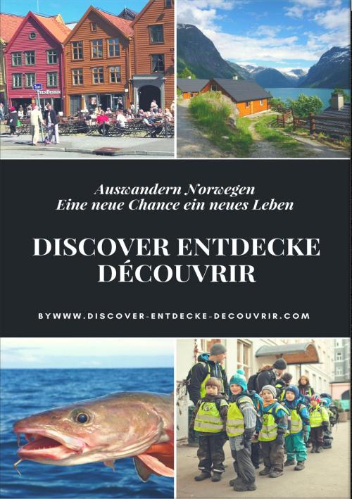 Cover of the book Discover Entdecke Découvrir Auswandern Norwegen by Heinz Duthel, neobooks