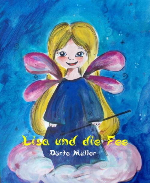 Cover of the book Lisa und die Fee by Dörte Müller, BookRix