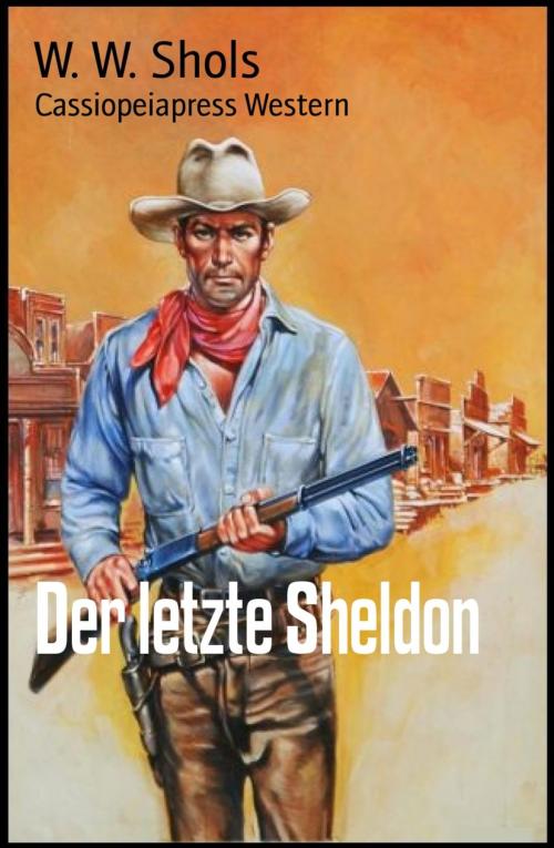 Cover of the book Der letzte Sheldon by W. W. Shols, BookRix