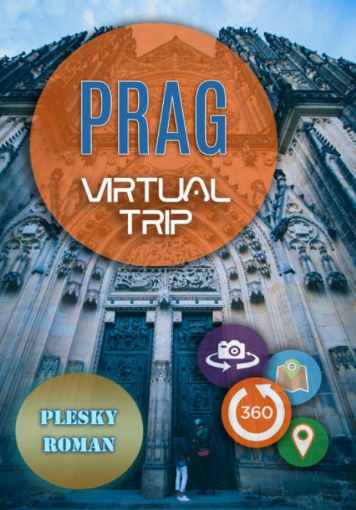 Cover of the book Prag – Virtual Trip by Roman Plesky, epubli