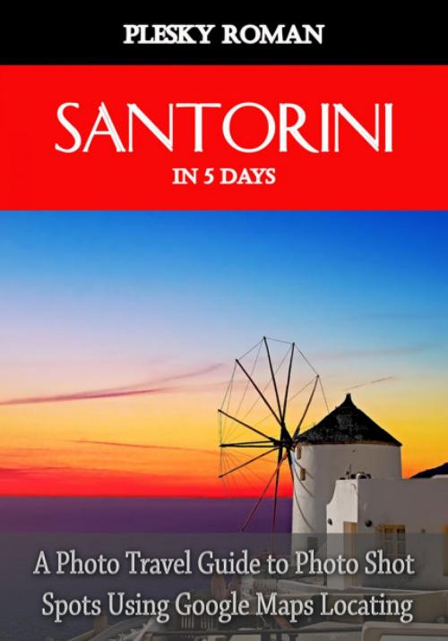 Cover of the book Santorini in 5 Days by Roman Plesky, epubli