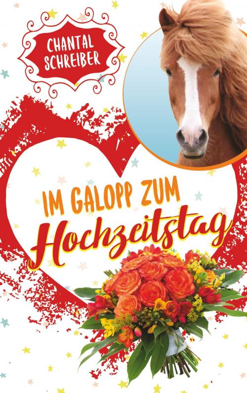 Cover of the book Im Galopp zum Hochzeitstag by Chantal Schreiber, Books on Demand