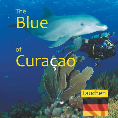 Cover of the book The Blue of Curacao by Elke Verheugen, Books on Demand