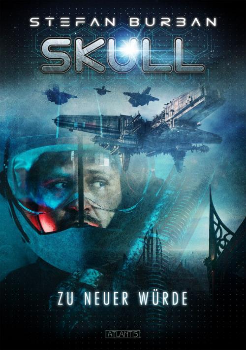 Cover of the book SKULL 1: Zu neuer Würde by Stefan Burban, Atlantis Verlag