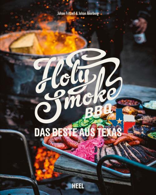 Cover of the book Holy Smoke BBQ by Johan Akerberg, Johan Fritzell, HEEL Verlag