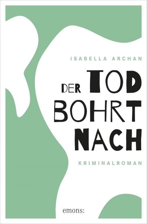Cover of the book Der Tod bohrt nach by Isabella Archan, Emons Verlag