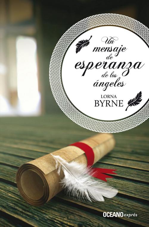 Cover of the book Un mensaje de esperanza de los ángeles by Lorna Byrne, Océano exprés