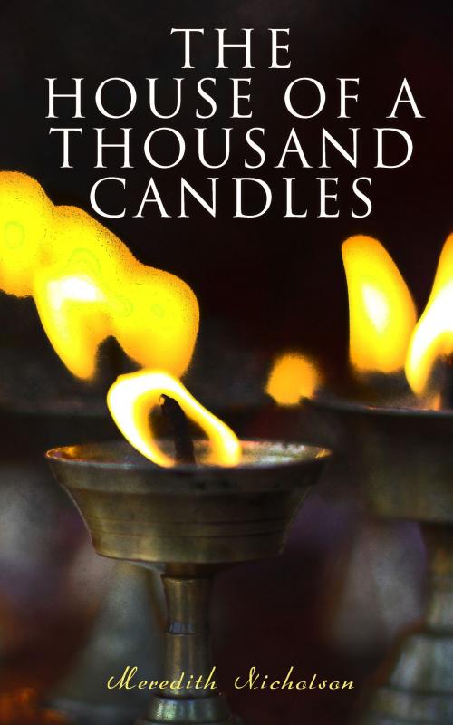 Cover of the book The House of a Thousand Candles by Meredith Nicholson, e-artnow