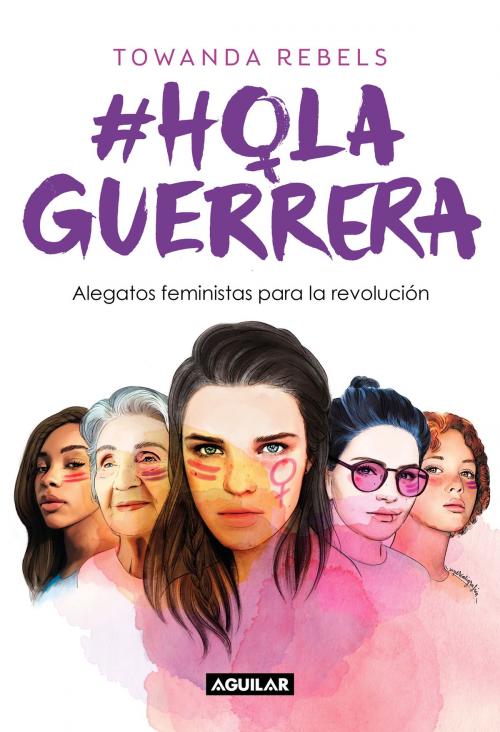 Cover of the book Hola Guerrera by Towanda Rebels, Penguin Random House Grupo Editorial España