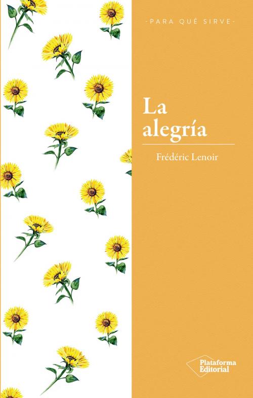 Cover of the book La alegría by Frédéric Lenoir, Plataforma