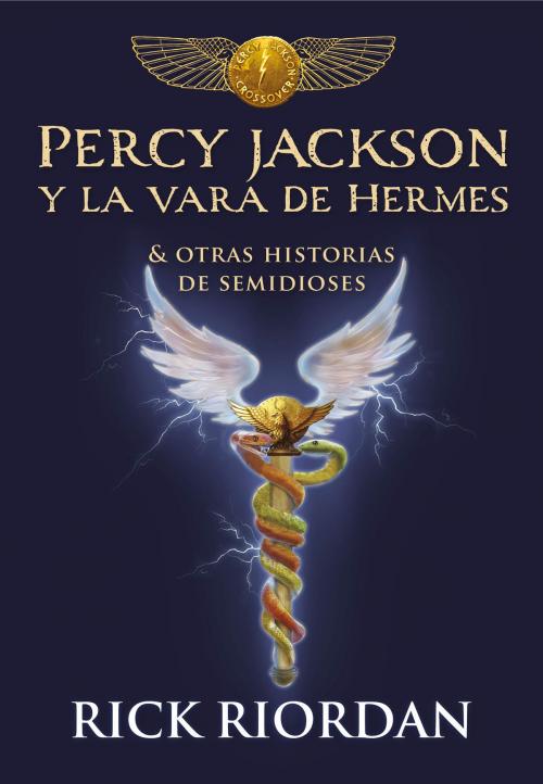 Cover of the book Percy Jackson y la vara de Hermes by Rick Riordan, Penguin Random House Grupo Editorial España